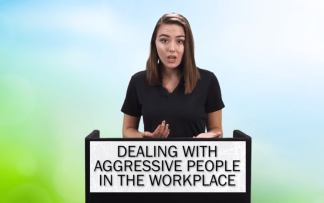 AGGRESSIVE PEOPLE IN THE WORKPLACE